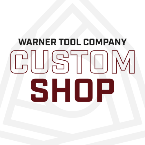 WARNER TOOL COMPANY CUSTOM SHOP